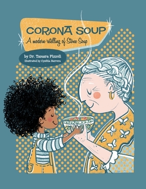 Corona Soup: A Modern Retelling of Stone Soup by Tamara Pizzoli