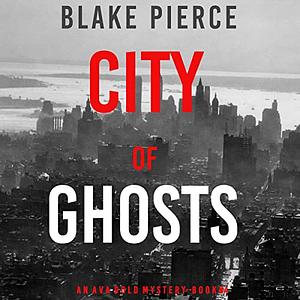 City of Ghosts by Blake Pierce