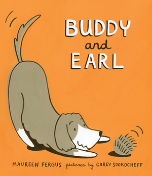Buddy and Earl by Maureen Fergus, Carey Sookocheff
