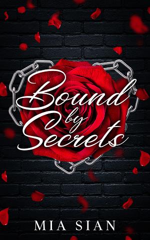 Bound by Secrets  by Mia Sian