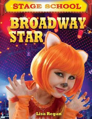 Broadway Star by Lisa Regan