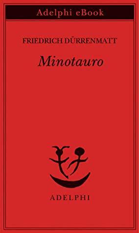 Minotauro: Una ballata by Friedrich Dürrenmatt