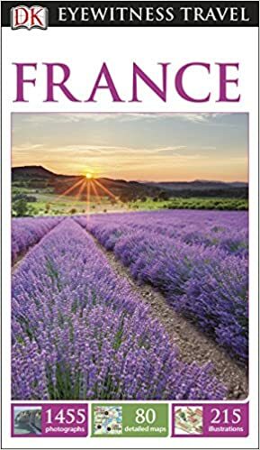 DK Eyewitness Travel Guide: France by Celia Woolfrey, Tanya Colbourne, DK Eyewitness, Anna Streiffert, Fiona Morgan