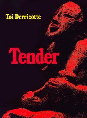 Tender by Toi Derricotte