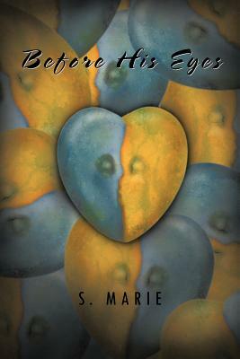 Before His Eyes by S. Marie