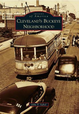 Cleveland's Buckeye Neighborhood by John T. Sabol