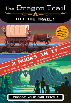 The Hit the Trail! (Two Books in One): The Race to Chimney Rock and Danger at the Haunted Gate by Jesse Wiley