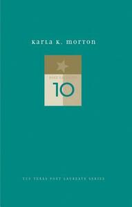 Karla K. Morton: New and Selected Poems by Karla K. Morton
