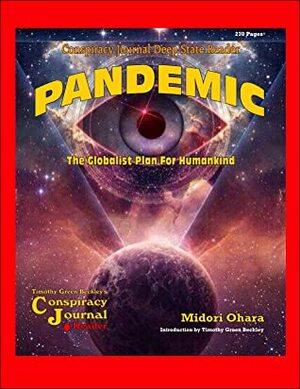 Pandemic: The Globalist Plan For Humanity by Timothy Beckley, Midori Ohara