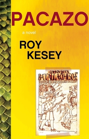 Pacazo by Roy Kesey