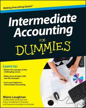 Intermediate Accounting for Dummies by Maire Loughran