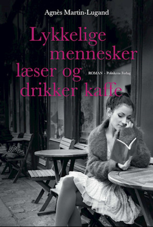Lykkelige mennesker læser og drikker kaffe by Agnès Martin-Lugand