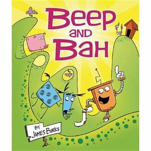 Beep and Bah by James Burks