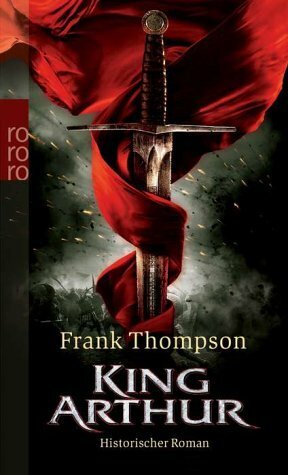 King Arthur by Frank T. Thompson