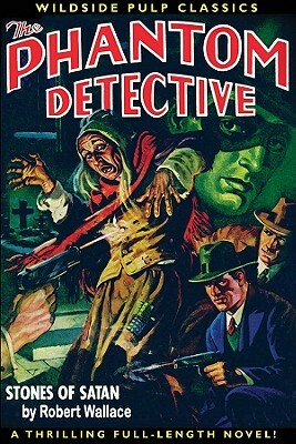 The Phantom Detective: Stones of Satan by Robert Wallace