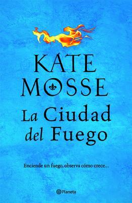 La Ciudad del Fuego by Kate Mosse