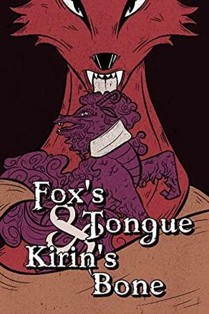 Fox's Tongue and Kirin's Bone by Allison M. Kovacs