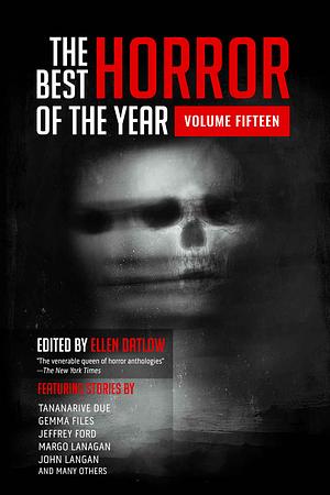 Best Horror of the Year, Volume Fifteen by Ellen Datlow, Ellen Datlow, Rich Larson
