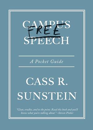 Campus Free Speech: A Pocket Guide by Cass R. Sunstein