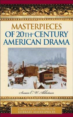 Masterpieces of 20th-Century American Drama by Susan C. W. Abbotson