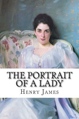 The Portrait of a Lady: Volume I by Henry James