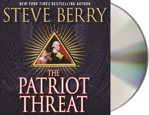 The Patriot Threat by Steve Berry