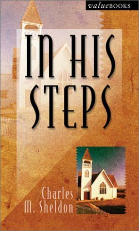 In His Steps by Charles M Sheldon