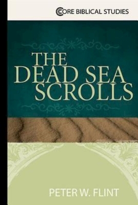 The Dead Sea Scrolls by Peter W. Flint