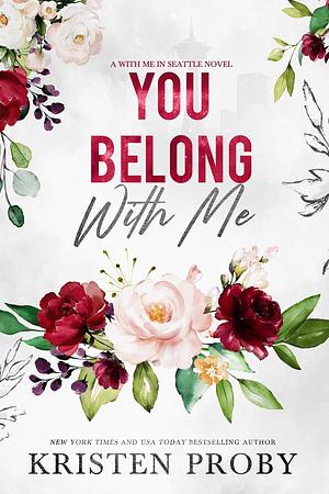 You Belong With Me (The Crawfords, 4) by Kristen Proby