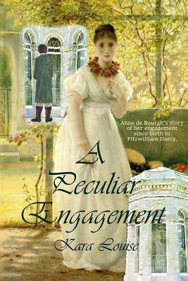 A Peculiar Engagement by Kara Louise