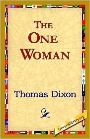 The One Woman by Thomas Dixon Jr.