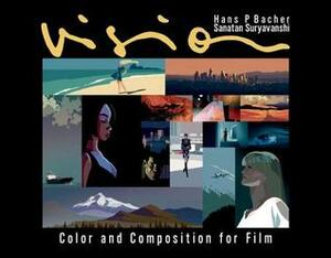 Vision: Color and Composition for Film by Sanatan Suryavanshi, Hans Bacher