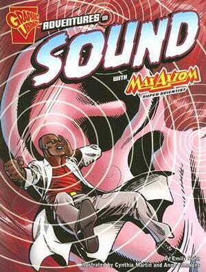 Adventures in Sound with Max Axiom, Super Scientist by Emily Sohn