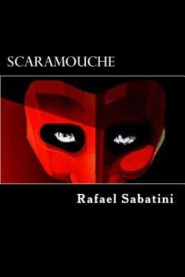 Scaramouche by Rafael Sabatini