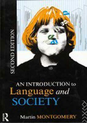 An Introduction to Language and Society by Martin Montgomery