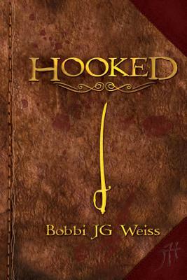 Hooked by Bobbi J.G. Weiss