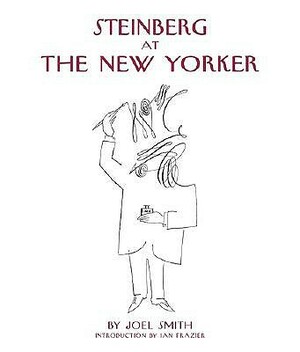 Steinberg at the New Yorker by Joel Smith