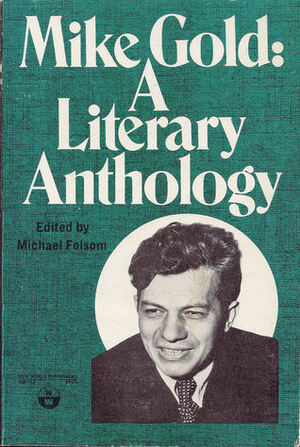Michael Gold: A Literary Anthology by Michael Gold, Michael Folsom
