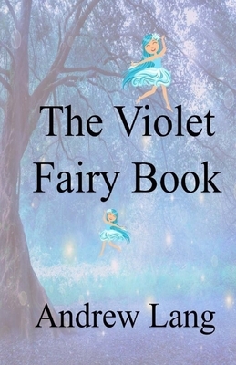 The Violet Fairy Book Illustrated by Andrew Lang