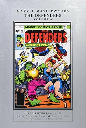 Marvel Masterworks: The Defenders, Vol. 6 by David Anthony Kraft, Dave Cockrum, Carmine Infantino, Roger Slifer, Gerry Conway, Keith Giffen, George Tuska, Chris Claremont