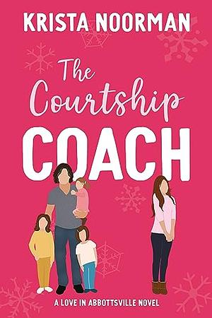 The Courtship Coach by Krista Noorman