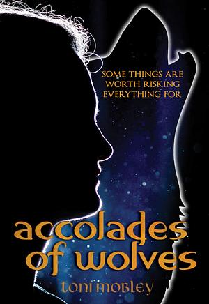 Accolades of Wolves by Toni Mobley