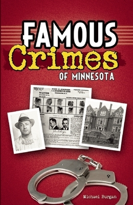 Famous Crimes of Minnesota by Michael Burgan