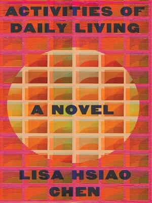 Activities of Daily Living by Lisa Hsiao Chen