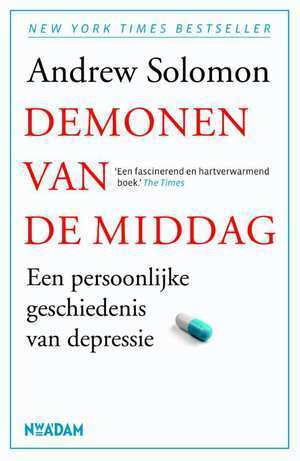 Demonen van de middag by Tinke Davids, Andrew Solomon, Chiel van Soelen, Pieter van der Veen