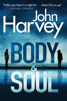 Body & Soul: A Frank Elder Mystery by John Harvey