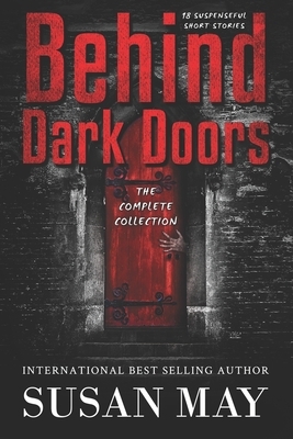 Behind Dark Doors The Complete Collection by Susan May