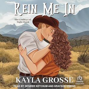 Rein Me In by Kayla Grosse