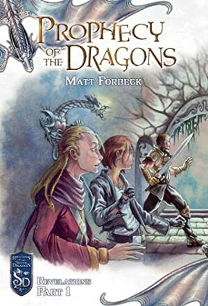 Prophecy of the Dragons by Matt Forbeck, Emily Fiegenschuh