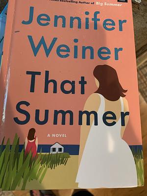 That Summer by Jennifer Weiner